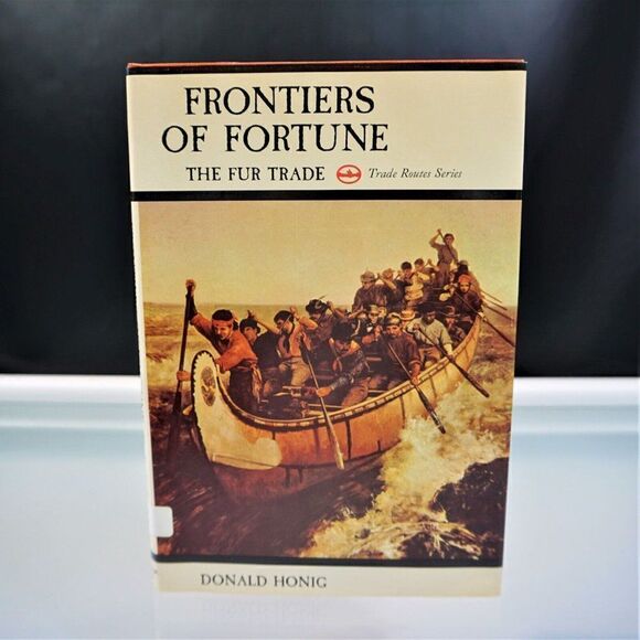 Frontiers of Fortune The Fur Trade by Donald Honig 1967 Hardcover McGraw Hill Co - Picture 1 of 12